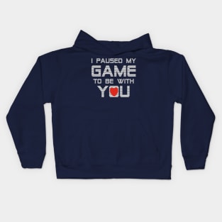 I Paused My Game To Be With You Valentine Kids Hoodie